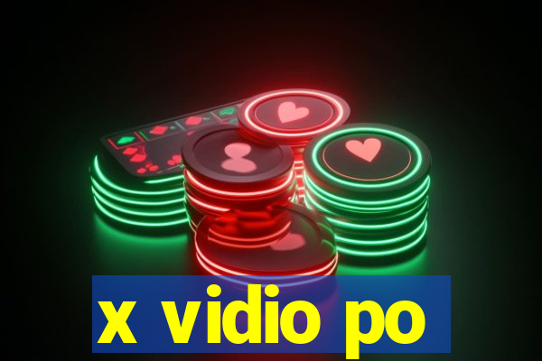 x vidio po